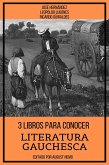 3 Libros para Conocer Literatura Gauchesca (eBook, ePUB)