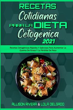Recetas Cotidianas Para La Dieta Cetogénica 2021 - Rivera, Allison; Delgado, Lola