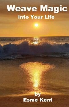 Cover Weave Magic Into Your Life (eBook, ePUB)