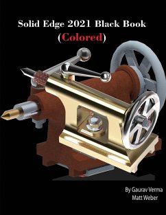 Solid Edge 2021 Black Book (Colored) - Verma, Gaurav; Weber, Matt