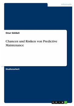 Chancen und Risiken von Predictive Maintenance - Güldali, Onur