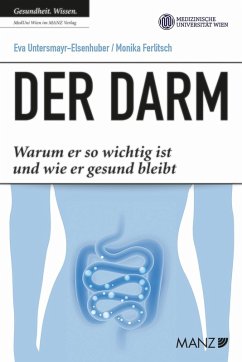 Der Darm. Warum er so wichtig ist und wie er gesund bleibt (eBook, PDF) - Ferlitsch, Monika; Untersmayr-Elsenhuber, Eva