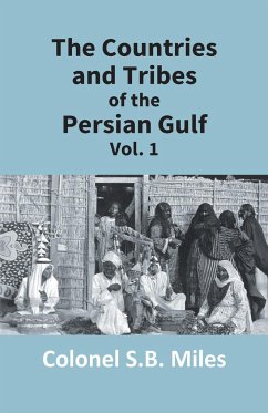 The Countries And Tribes Of The Persian Gulf (1St Vol) - S. B. Miles, Colonel