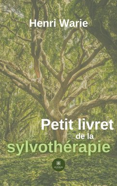 Petit livret de la sylvothérapie - Warie, Henri