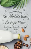 The Affordable Vegan Air Fryer Meals