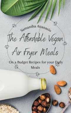 The Affordable Vegan Air Fryer Meals - Attanasio, Samantha
