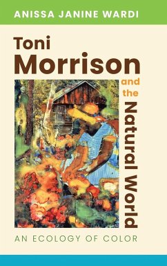 Toni Morrison and the Natural World - Wardi, Anissa Janine