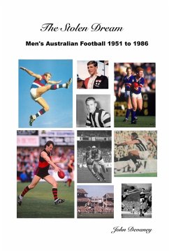 The Stolen Dream: Men's Australian Football 1951 to 1986 - Devaney, John