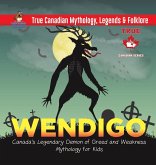 Wendigo - Canada's Legendary Demon of Greed and Weakness   Mythology for Kids   True Canadian Mythology, Legends & Folklore