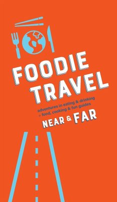Foodie Travel Near & Far - Luteran, C. R.
