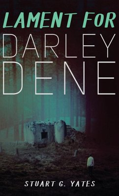 Lament for Darley Dene - Yates, Stuart G.