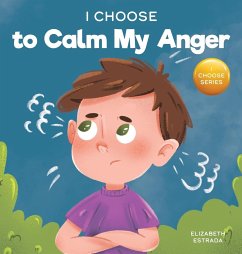 I Choose to Calm My Anger - Estrada, Elizabeth