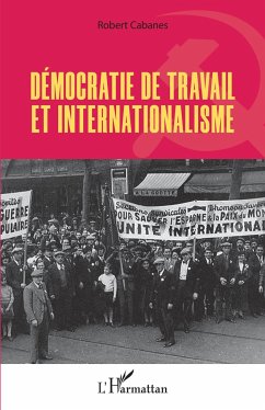 Démocratie de travail et internationalisme - Cabanes, Robert