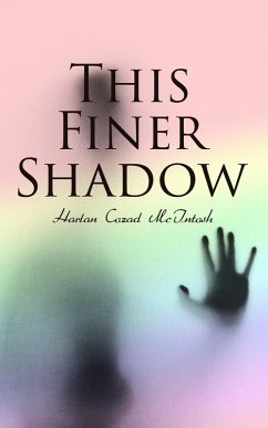 This Finer Shadow (eBook, ePUB) - McIntosh, Harlan Cozad