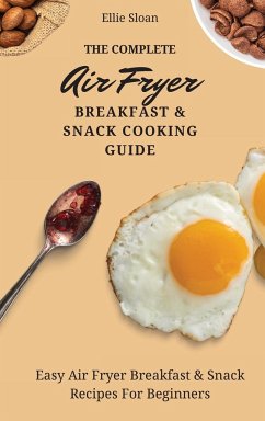 The Complete Air Fryer Breakfast & Snack Cooking Guide - Sloan, Ellie