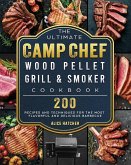 The Ultimate Camp Chef Wood Pellet Grill & Smoker Cookbook