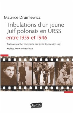 Tribulations d'un jeune Juif polonais en Urss entre 1939 et 1946 - Drumlewicz, Maurice