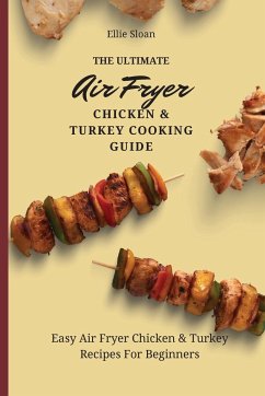 The Ultimate Air Fryer Chicken & Turkey Cooking Guide - Sloan, Ellie