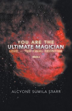 You Are The Ultimate Magician - Alcyone Sumila Starr
