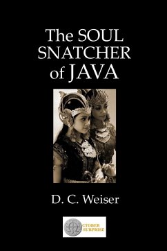 THE SOUL SNATCHER OF JAVA - Weiser, Dennis
