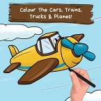 Colour the Cars, Trains, Trucks & Planes