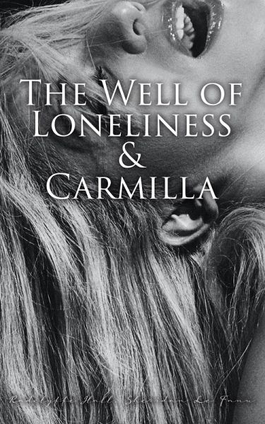 The Well of Loneliness & Carmilla (eBook, ePUB) The Well of Loneliness & Carmilla (eBook, ePUB)