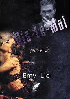 Dis-le-moi Tome 2 (eBook, ePUB) - Lie, Emy