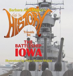 Little Miss HISTORY Travels to The Battleship IOWA - Mojica, Barbara Ann