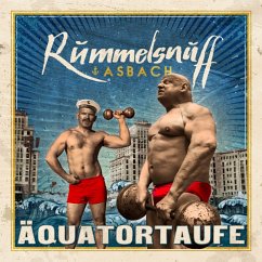 Äquatortaufe - Rummelsnuff & Asbach
