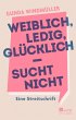 Weiblich, ledig, glücklich - sucht... - Bild 1