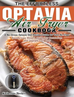 The Effortless Optavia Air Fryer Cookbook - Heckel, Katherine