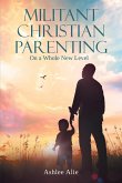 Militant Christian Parenting