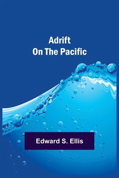 Adrift on the Pacific - S. Ellis, Edward
