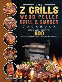 The Z Grills Wood Pellet Grill And Smoker Cookbook - Swindler, Debroah