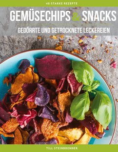 Gemüsechips und Snacks (eBook, ePUB) - Steinbrenner, Till