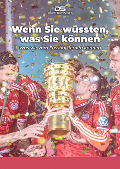 Wenn Sie wüssten, was Sie können (eBook, ePUB) - Schmidt, Dirk