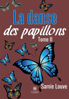 La danse des papillons: Tome II - Louve, Samie