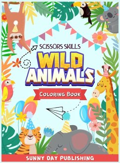 Wild Animals Scissors skills coloring book for kids 4-8 - Publishing, Sunny Day