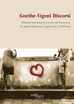 Goethe-Vigoni Discorsi (eBook, ePUB) - Dick, Rolf van; Hückmann, Dania; Traniello, Christiane Liermann; Samà, Andrea Esteban; Schopf, Wolfgang; Schubert-Zsilavecz, Manfred