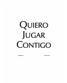 Quiero jugar contigo (eBook, ePUB) Quiero jugar contigo (eBook, ePUB)