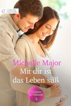 Mit dir ist das Leben süß (eBook, ePUB) - Major, Michelle