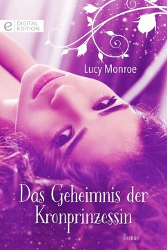 Das Geheimnis der Kronprinzessin (eBook, ePUB) - Monroe, Lucy