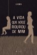 A vida que você roubou de mim (eBook,... - Bild 1