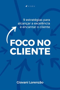 Foco no cliente (eBook, ePUB) - Lorenzão, Giovani