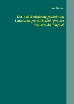 Text- und überlieferungsgeschichtliche Untersuchungen zu Handschriften und Versionen der 'Virginal' (eBook, PDF)