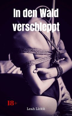 In den Wald verschleppt (eBook, ePUB) - Lickit, Leah