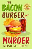 The Bacon Burger Murder (A Sleepy Creek Cozy Mystery, #1) (eBook, ePUB)
