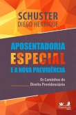 Aposentadoria Especial na Nova Previdência: os caminhos do Direito Previdenciário (eBook, ePUB) Aposentadoria Especial na Nova Previdência: os caminhos do Direito Previdenciário (eBook, ePUB)