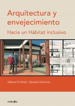 Arquitectura y envejecimiento (eBook, PDF) - Débora Di Véroli; Schmunis, Eduardo