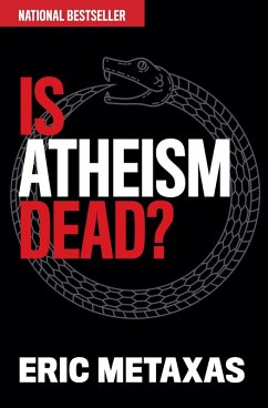Is Atheism Dead? (eBook, ePUB) - Metaxas, Eric